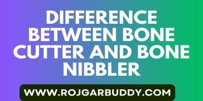 Difference Between Bone Cutter and Bone Nibbler