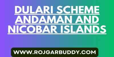 Dulari Scheme Andaman and Nicobar Islands